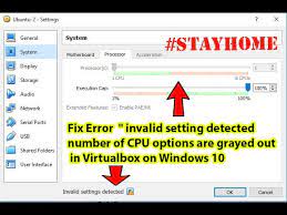 Fix Error Invalid Setting Detected Number Of Cpu Options Are Grayed In Virtualbox On Windows 10 Youtube