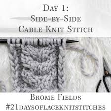 Check spelling or type a new query. Day 1 Side By Side Cable Knit Stitch 21daysofcableknitstitches Brome Fields