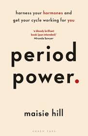 Period Power By Maisie Hill Waterstones