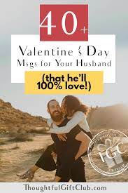 Your husband is definitely your valentine for life. 40 Perfect Valentine S Day Quotes And Messages For Your Husband