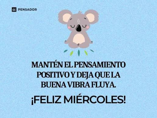 Frases de feliz miércoles para empezar el día con buena energía - Pensador