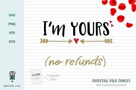 Download I M Yours No Refunds Svg File Graphic By Design Owl Creative Fabrica PSD Mockup Templates