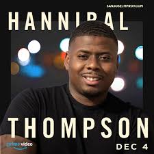 Hannibal Thompson is live in San Jose tomorrow. He's worked with legends  like Mark Curry, Sinbad, and Bill Bellamy, performed worldwide—including  USO tours—and built a huge following with his IG comedy and
