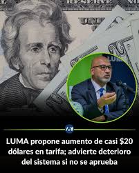 ⚡📈 LUMA propone aumento de casi $20 dólares en tarifa; advierte deterioro  del sistema si no se aprueba El presidente de LUMA, Juan Saca, solicitó al  Negociado de Energía de Puerto Rico