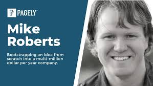 Ep 9: Mike Roberts. Bootstrapping an idea from scratch into a multi-million  dollar per year company