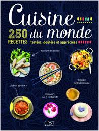 Cuisine du monde, recettes de cuisine gratuites du monde entier. Cuisine Du Monde 250 Recettes Testees Goutees Et Appreciees Lisez