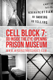 Cell Block 7 Go Inside Jackson S Eye Opening Prison Museum Jackson Michigan Museums In Michigan Michigan Travel