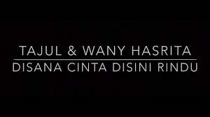 Music composed by patrick kamis. Tajul Wany Hasrita Disana Cinta Disini Rindu Lirik Youtube