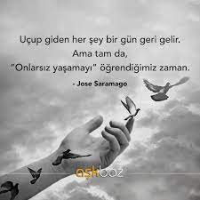 ucup giden her sey bir gun geri gelir ama tam da onlarsiz yasamayi ogrendigimiz zaman jose saramago kaynak ins edebiyat ozlu sozler alinti sozler