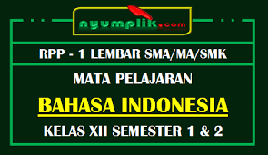 Rpp k13 kelas 3 bahasa indonesia. Rpp Bahasa Indonesia 1 Lembar Sma Kelas Xii Untuk Semester 1 Dan 2 Nyumplik Com