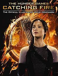 Katniss everdeen has returned home safe after winning the 74th annual hunger games along with fellow tribute peeta mellark. The Hunger Games Catching Fire The Official Illustrated Movie Companion Amazon De Egan Kate Fremdsprachige Bucher