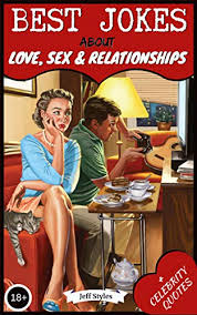 What to call a bear who's lost all its teeth? Amazon Com Best Jokes For Adults Collection Of Jokes One Liners Short Stories And Celebrity Quotes About Love Sex Relationships Ebook Styles Jeff Kindle Store