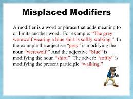 Misplaced modifiers the example above suggests that a gold man owns a watch. Ppt Misplaced Modifiers Powerpoint Presentation Free Download Id 1401826