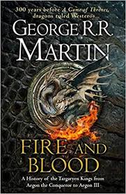 Fire And Blood 300 Years Before A Game Of Thrones A Targaryen History A Song Of Ice And Fire Amazon Co Uk George R R Mar Films Music Books Game