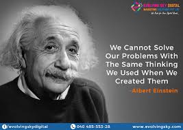 We Cannot Solve Our Problems With The Same Thinking We Used When We Created Them Albert Einstein We Cannot Solve Our Problems With The Same Thinking We Used When We Created Them Inspiational Quotes Einstein Quotes Albert Einstein
