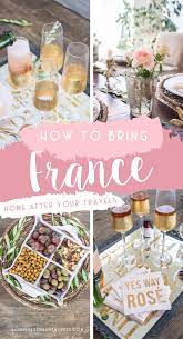 Inside the ultimate traveling dinner party. How To Host A French Inspired Dinner Party Happily Ever Adventures France Travel Guide Traveling By Yourself France Travel