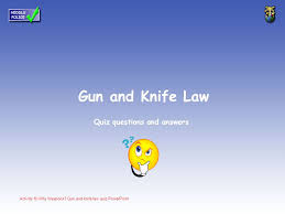 Had steroid injections in both knees and both hips. Gun And Knife Law Quiz Questions And Answers Ppt Download