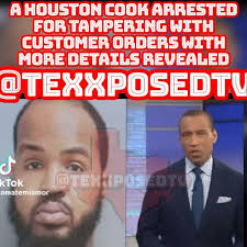 A HOUSTON COOK ARRESTED FOR TAMPERING WITH FOOD ORDERS . . BUT OFFICIALS  FOUND MORE DISTURBING EVIDENCE AS THE COOK WAS INVESTIGATED . .  @texxposedtvmedia #texxposedtvmedia #texxposers #texxposedtv ...