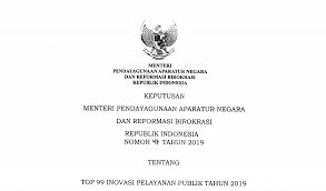 Contoh inovasi sektor publik di indonesia. Kementerian Pendayagunaan Aparatur Negara Dan Reformasi Birokrasi Top 99 Inovasi Pelayanan Publik 2019 Hadirkan Kejutan