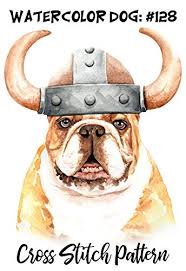 Counted cross stitch patterns vikings. Amazon Com Counted Cross Stitch Pattern Funny Watercolor Dog 128 Viking Bulldog 183 Watercolor Dog Cross Stitch Series Ebook Gibbs Samantha Kindle Store