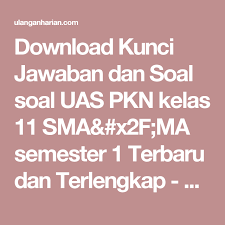 Kunci Jawaban Pkn Kelas 11 Kurikulum 2013 Semester 1 Ilmusosial Id