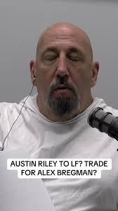 🔥 AUSTIN RILEY to LF⁉️ ALEX BREGMAN to ATLANTA⁉️, Chris Dimino floated a  wild idea