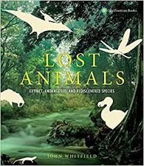 We are always hearing about extinct and endangered animals, but do you know what these terms actually mean? Lost Animals Extinct Endangered And Rediscovered Species Amazon Co Uk Whitfield John 9781588346988 Books