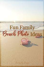 Family portraits creative family beach picture ideas. Family Beach Pictures Creative Beach Family Photos For Your Vacation
