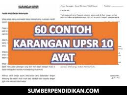 Bahagian a ( masa yang dicadangkan 15 minit ) ( 10 markah ). 60 Contoh Karangan Bahasa Melayu Upsr 10 Ayat Sumber Pendidikan