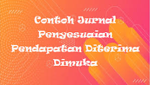 Demikian contoh pembahasan jurnal penyesuaian pendapatan diterima dimuka. Contoh Jurnal Penyesuaian Pendapatan Diterima Dimuka Mas Raffi