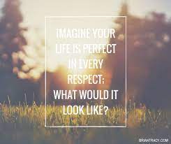 If your life is filled with fear and uncertainty then some of these best quotes about life should definitely be an inspiration for you. 56 Motivational Quotes To Inspire You To Greatness Brian Tracy