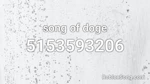 Some of these customizations are incredibly costly, while some other costs around normal doge price (i.e., 250 robux). Song Of Doge Roblox Id Roblox Music Codes