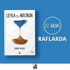 Finali bile doğru düzgün yapamadan bitmişti bu kitapta kahramanlar aynı. Leyla Ile Mecnun Un 27 Inci Baskisi Kultur Sanat Haberleri