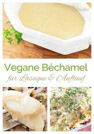 Vegane Bechamelsauce Fur Lasagne Und Auflauf Einfach Stephie Vegane Sossen Rezepte Vegane