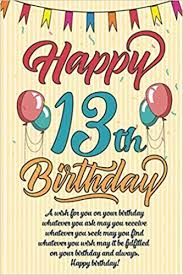 Get birthday wishes, greetings, pictures for your loved ones at azbirthdaywishes.com. Happy 13th Birthday Journal Notebook 9 X 6 120 Page Composition Blank Lined Journal Perfect Gift For 13 Year Old Happy Birthday 13th Notebook Vintage Anniversary Gift For Boys And