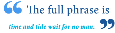 What Does Time Waits For No Man Mean Writing Explained