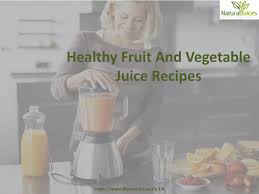 Few studies have revealed that drinking, at least, half a pint of tomato. Ppt Healthy Fruit And Vegetable Juice Recipes Powerpoint Presentation Id 7493992