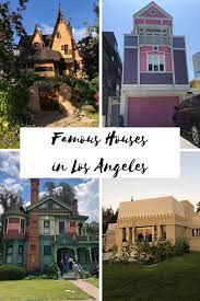 Famous Houses In Los Angeles That You Must See In Person Los Angeles Homes Famous Houses California Travel Guide