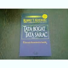 Nvai s punei banii s munceasc din greu pentru. Tata Bogat Tata Sarac Robert T Kiyosaki