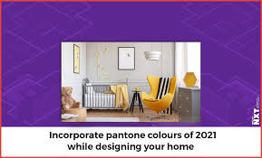 Casa, the gateway to excellence interior design. How To Incorporate Pantone Colours Of 2021 When Designing Your Home Interiors