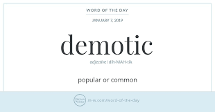 Word Of The Day Demotic Merriam Webster Uncommon Words New Words With Meaning Cool Words