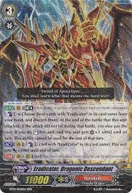 So ideally, we want a g0 that can put cards into the damage, and increase the consistency of our g3 ride. Eradicator Dragonic Descendant Cardfight Vanguard Vanguard Cardfight Vanguard Cards