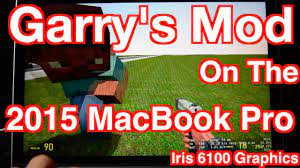2015 Macbook Pro Garry S Mod Gmod Gaming Experience Test Iris 6100 Graphics Youtube