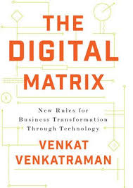 Pdf Download The Digital Matrix New Rules For Business Transformation Through Technology By Venkat Venkatraman Free Epub Digital Transformation Matrix Ebook