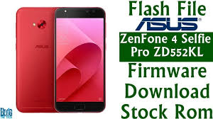 Flash File Asus Zenfone 4 Selfie Pro Zd552kl Firmware Fota Download Stock Rom Selfie Pro Asus Zenfone Firmware