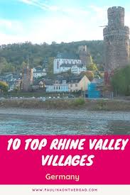 Best Castles And Cutest Rhine Towns In The Rhine River Valley Rhine River Cruise Rhine River River Cruises