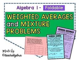 Algebra 1 Weighted Average Mixture And Uniform Motion Problem Foldables Algebra Foldables Weighted Average