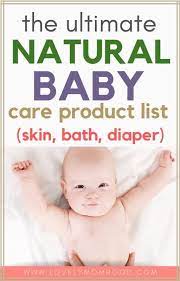The Best Natural Baby Products List 2021 Skin Care Bath Diaper Care Natural Baby Baby Supplies Baby List