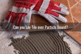 Maybe you would like to learn more about one of these? Can You Put Tile Over Particle Board Ready To Diy