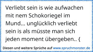 Verliebt Sein Is Wie Aufwachen Mit Nem Schokoriegel Im Mund
